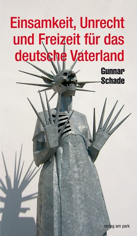Einsamkeit, Unrecht und Freizeit für das deutsche Vaterland
