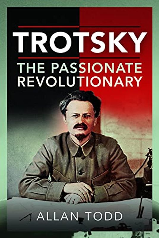Trotsky, the Passionate Revolutionary