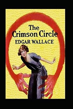 the crimson circle by edgar wallace(illustrated edition)