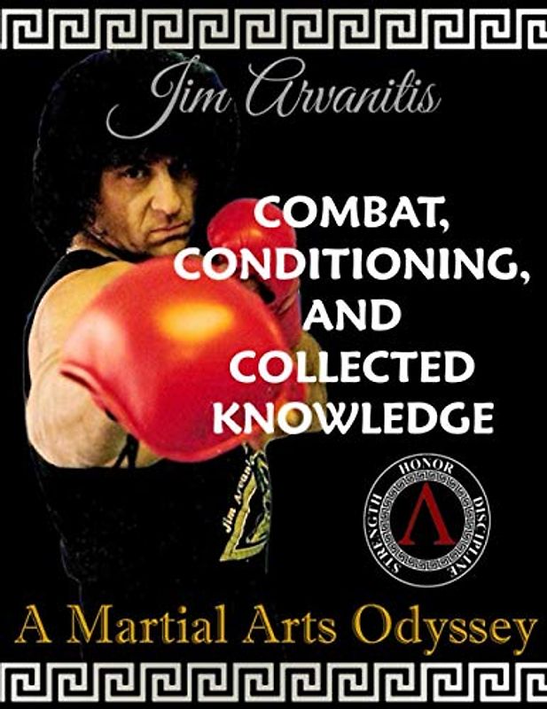 Combat, Conditioning, and Collected Knowledge: A Martial Arts Odyssey