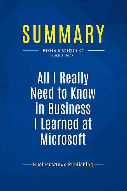 Summary: All I Really Need to Know in Business I Learned at Microsoft