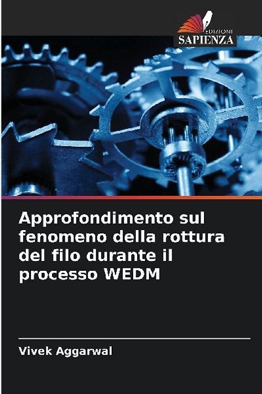 Approfondimento sul fenomeno della rottura del filo durante il processo WEDM