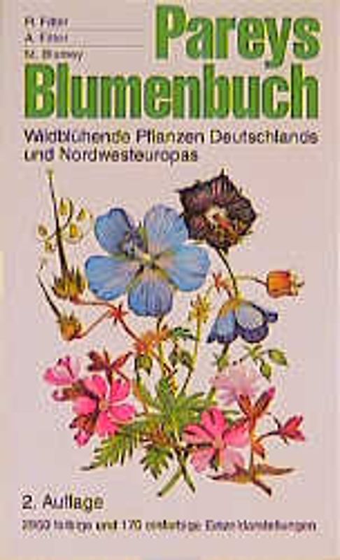 Pareys Blumenbuch. Wildblühende Pflanzen Deutschlands und Nordwesteuropas