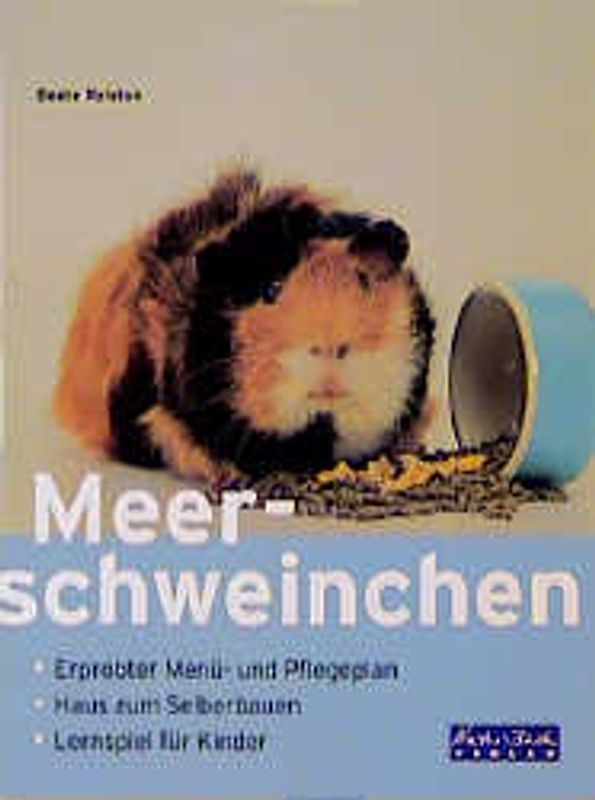Meerschweinchen. Erprobter Menü- und Pflegeplan. Haus zum Selberbauen. Lernspiel für Kinder