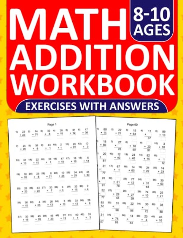 Addition Workbook For Kids Ages 8-10: Addition Practice Workbook For 2nd,3rd,and 4th Grades With Answers Key - One Digit and Two Digit | Addition ... Exercises Book For Classroom and Homeschool