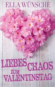 Liebeschaos zum Valentinstag