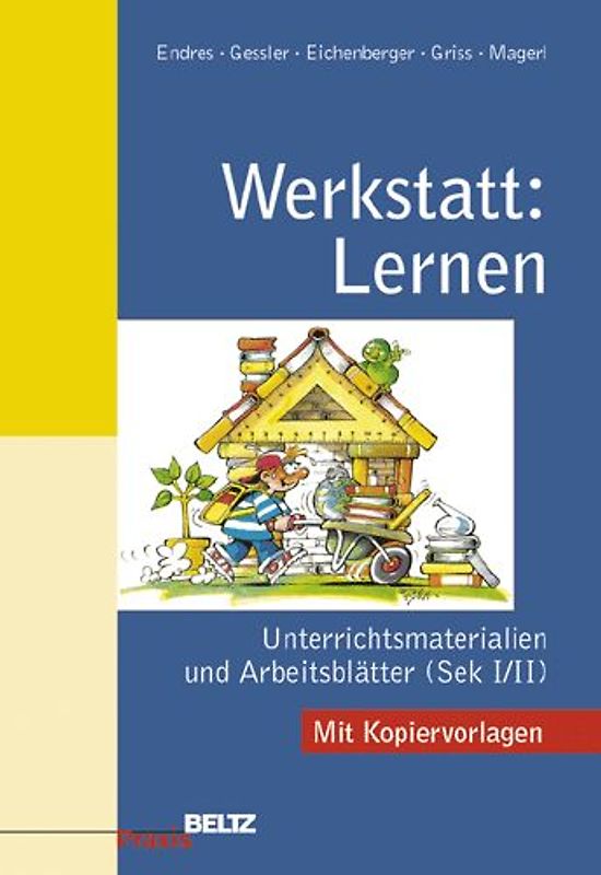 Werkstatt: Lernen. Unterrichtsmaterialien und Arbeitsblätter (Sekundarstufe I/II)