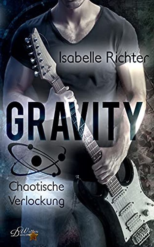 Gravity: Chaotische Verlockung (Gravity-Reihe, Band 4)