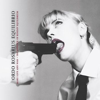 Ordo Rosarius Equilibrio - Make Love and War/the Wedlock of Roses &