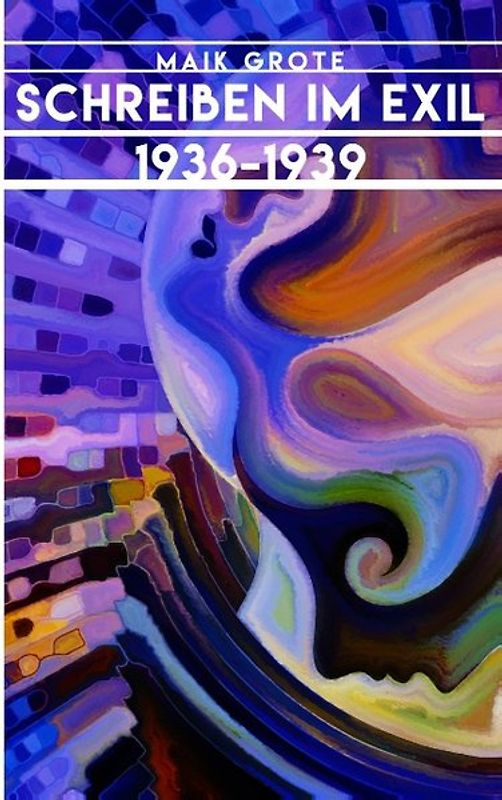 Schreiben im Exil 1936-1939