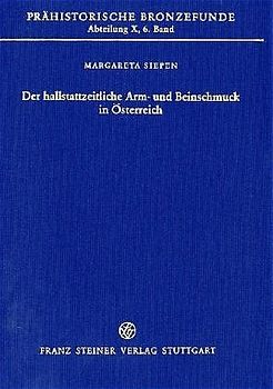 Der hallstattzeitliche Arm- und Beinschmuck in Österreich