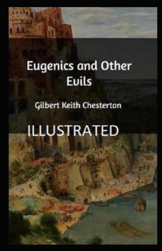 Eugenics and Other Evils Illustrated