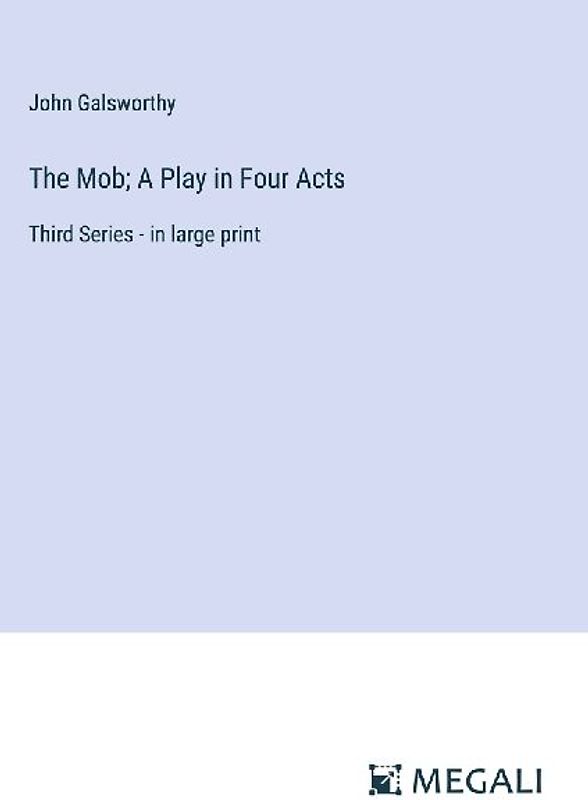 The Mob; A Play in Four Acts