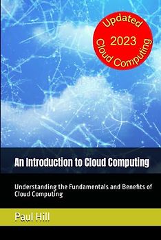 An Introduction to Cloud Computing: Understanding the Fundamentals and Benefits of Cloud Computing