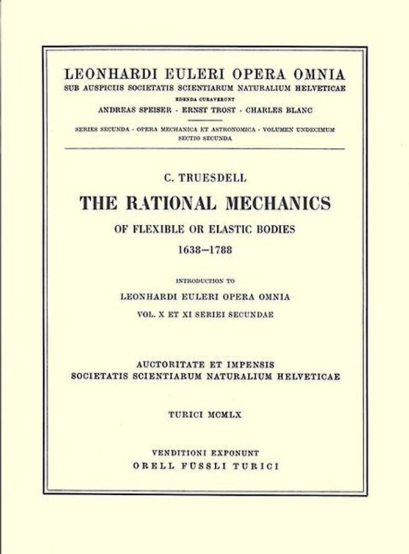 The rational mechanics of flexible or elastic bodies 1638 - 1788