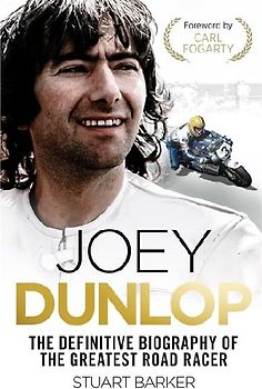 Joey Dunlop: The Definitive Biography