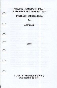 Airline Transport Pilot and Aircraft Type Rating: Practical Test Standards for Airplane, 2008
