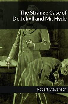 The Strange Case of Dr. Jekyll and Mr. Hyde