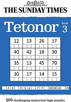 The Sunday Times Tetonor Book 3: 200 challenging numerical logic puzzles (The Sunday Times Puzzle Books)