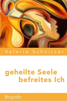 geheilte Seele – befreites Ich