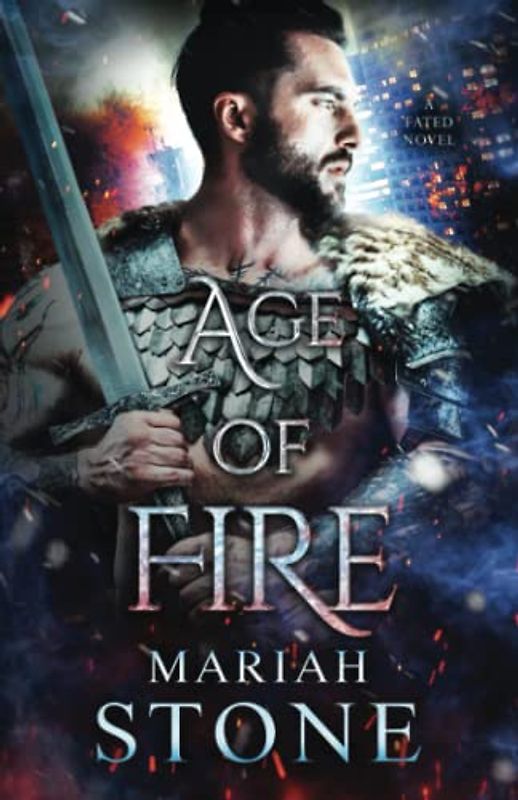 Age of Fire: An urban fantasy romance (Fated, Band 3)