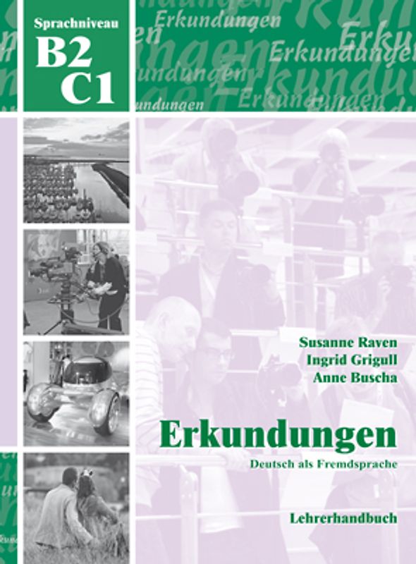 Erkundungen Deutsch als Fremdsprache B2/C1: Lehrerhandbuch