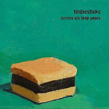 Tindersticks - Across Six Leap Years