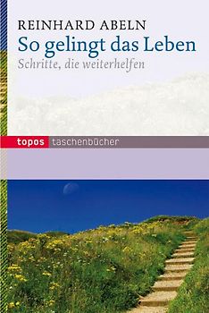 So gelingt das Leben