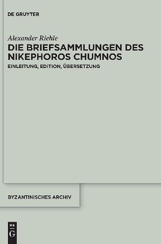 Die Briefsammlungen des Nikephoros Chumnos