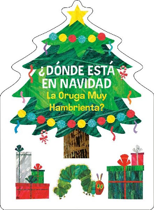 ¿Dónde Está En Navidad La Oruga Muy Hambrienta? (the Very Hungry Caterpillar's Peekaboo Christmas Spanish Edition)