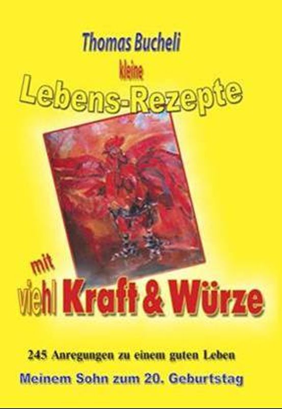 Kleine Lebens-Rezepte mit viel Kraft & Würze