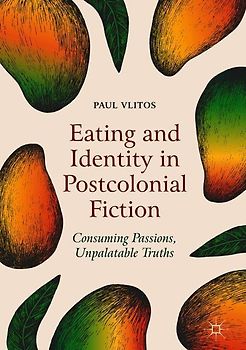 Eating and Identity in Postcolonial Fiction
