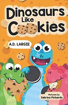Dinosaurs Like Cookies: First Grade Reading (Kids Read Daily Level 2: First Grade Books)