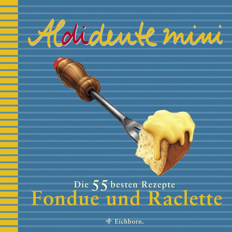Aldidente mini: Fondue & Raclette