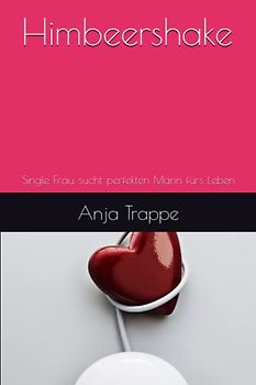 Himbeershake: Single Frau sucht perfekten Mann fürs Leben