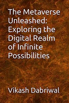 The Metaverse Unleashed: Exploring the Digital Realm of Infinite Possibilities