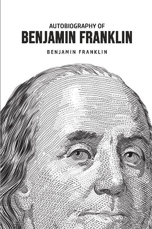 Autobiography of Benjamin Franklin