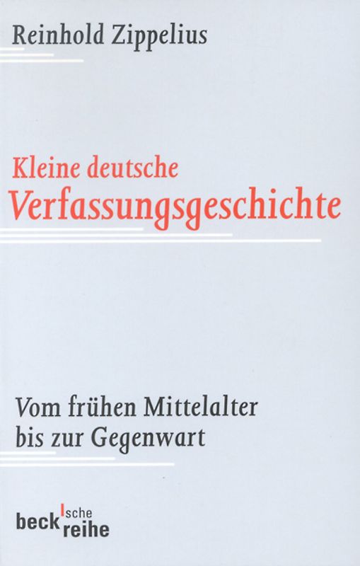 Kleine deutsche Verfassungsgeschichte. Vom frühen Mittelalter bis zur Gegenwart
