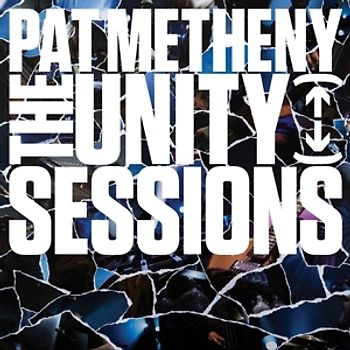 Metheny,Pat - The Unity Sessions [2 CDs]