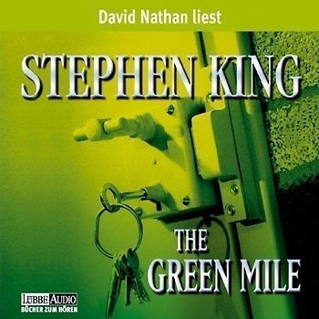 The Green Mile. Ungekürzte, inszenierte Lesung, Musik von Michael Marianetti und Andy Matern