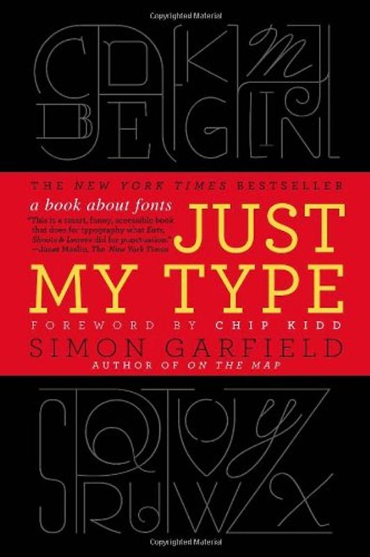 Just My Type: A Book about Fonts - Garfield, Simon