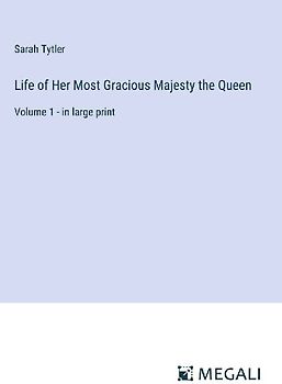 Life of Her Most Gracious Majesty the Queen