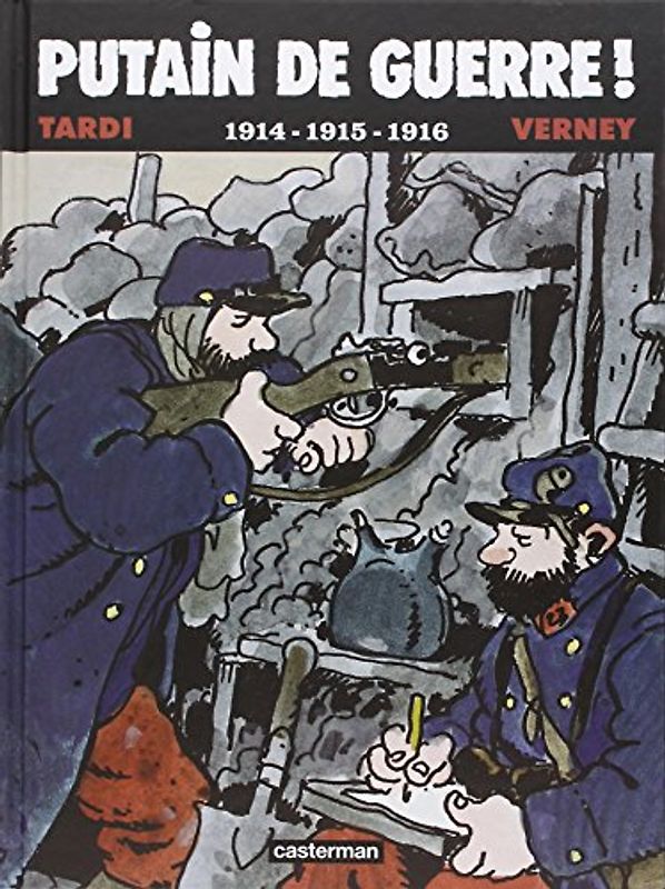 Putain de guerre ! , Tome 1 1914 - 1915 - 1916 - Verney, Jean Pierre