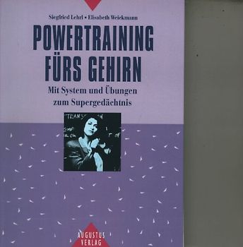 Powertraining fürs Gehirn. Mit System und Übungen zum Supergedächtnis