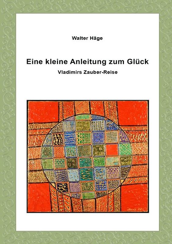 Eine kleine Anleitung zum Glück