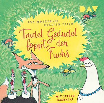 Trudel Gedudel foppt den Fuchs