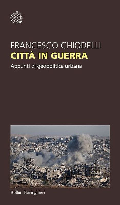 Città in guerra. Appunti di geopolitica urbana
