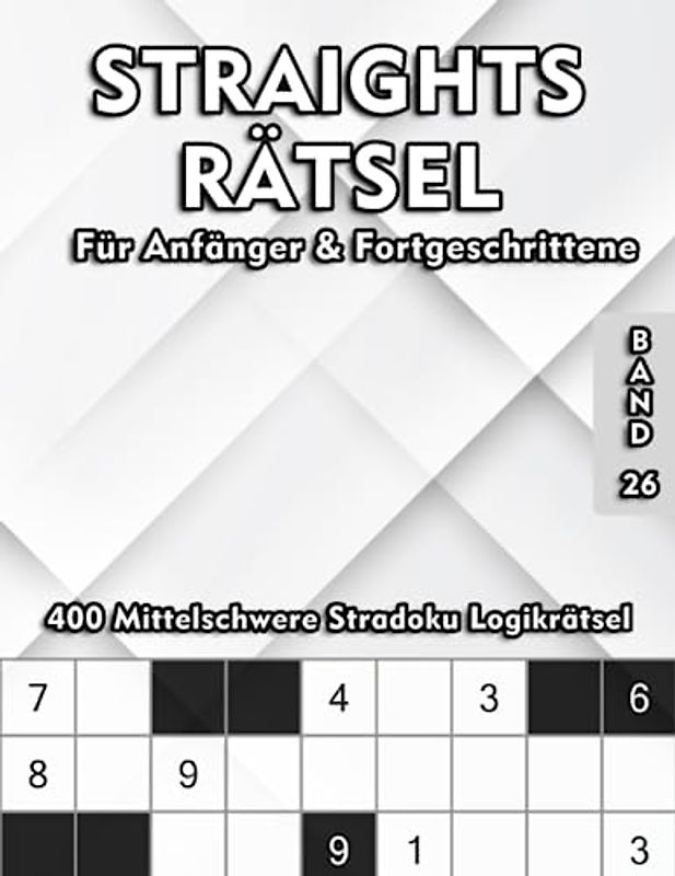 Straights Rätsel Mittel: 400 Mittelschwere Rätselaufgaben für Erwachsene & Kinder