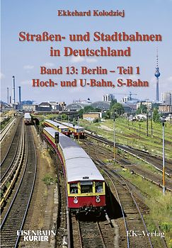 Strassen- und Stadtbahnen in Deutschland / Berlin - Teil 1 - Hoch- und U-Bahn, S-Bahn