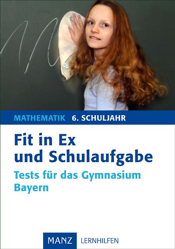 Fit in Ex und Schulaufgabe Mathematik 6. Schuljahr